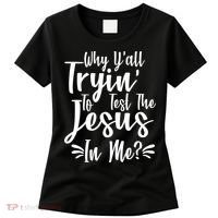 Why Y'all Tryin To Test The Jesus In Me? Women's T-Shirt thumb 0