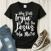 Why Y'all Tryin To Test The Jesus In Me? Women's T-Shirt thumb 3