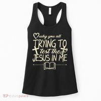 Why You All Trying To Test The Jesus In Me Women's Tank Top thumb 0