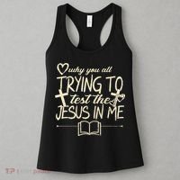 Why You All Trying To Test The Jesus In Me Women's Tank Top thumb 3