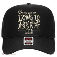 Why You All Trying To Test The Jesus In Me Hat thumb 0