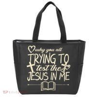 Why You All Trying To Test The Jesus In Me Tote Bag thumb 0