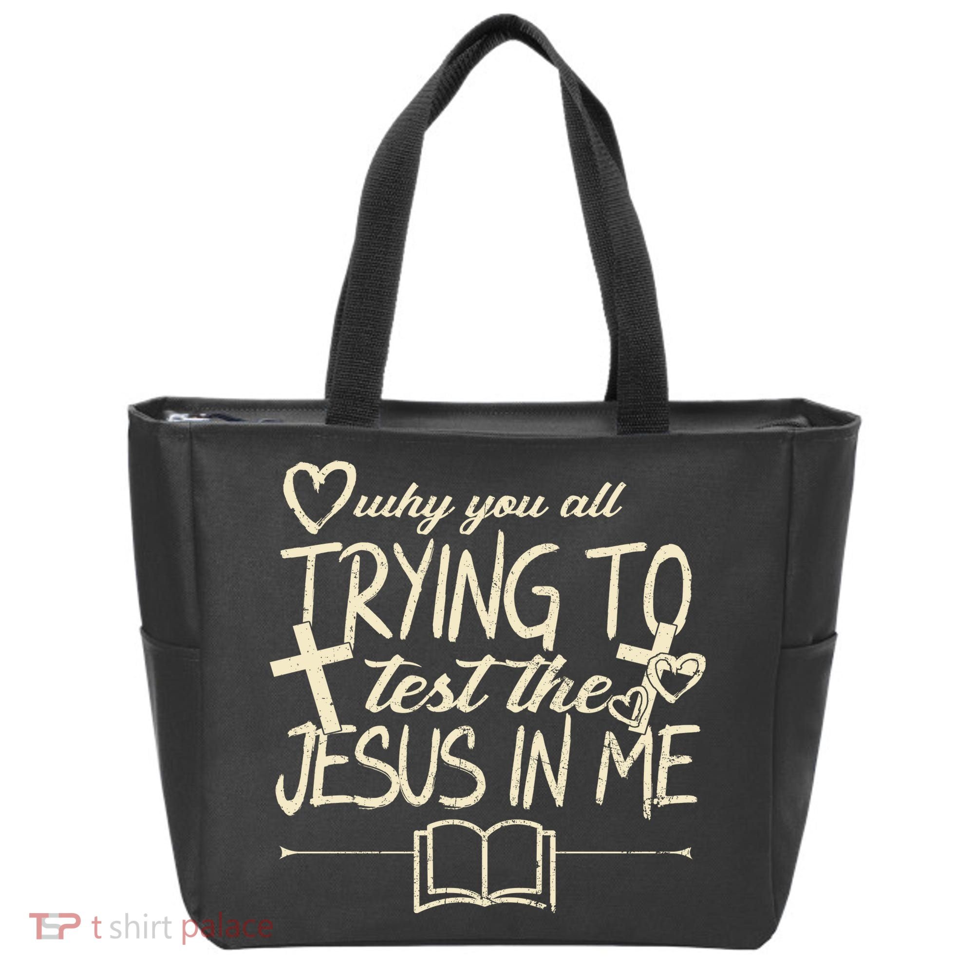 Why You All Trying To Test The Jesus In Me Tote Bag