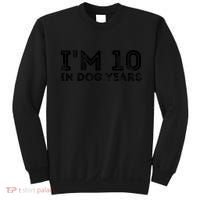 Womens I'm 10 In Dog Years Funny 70th Birthday Sweatshirt thumb 0