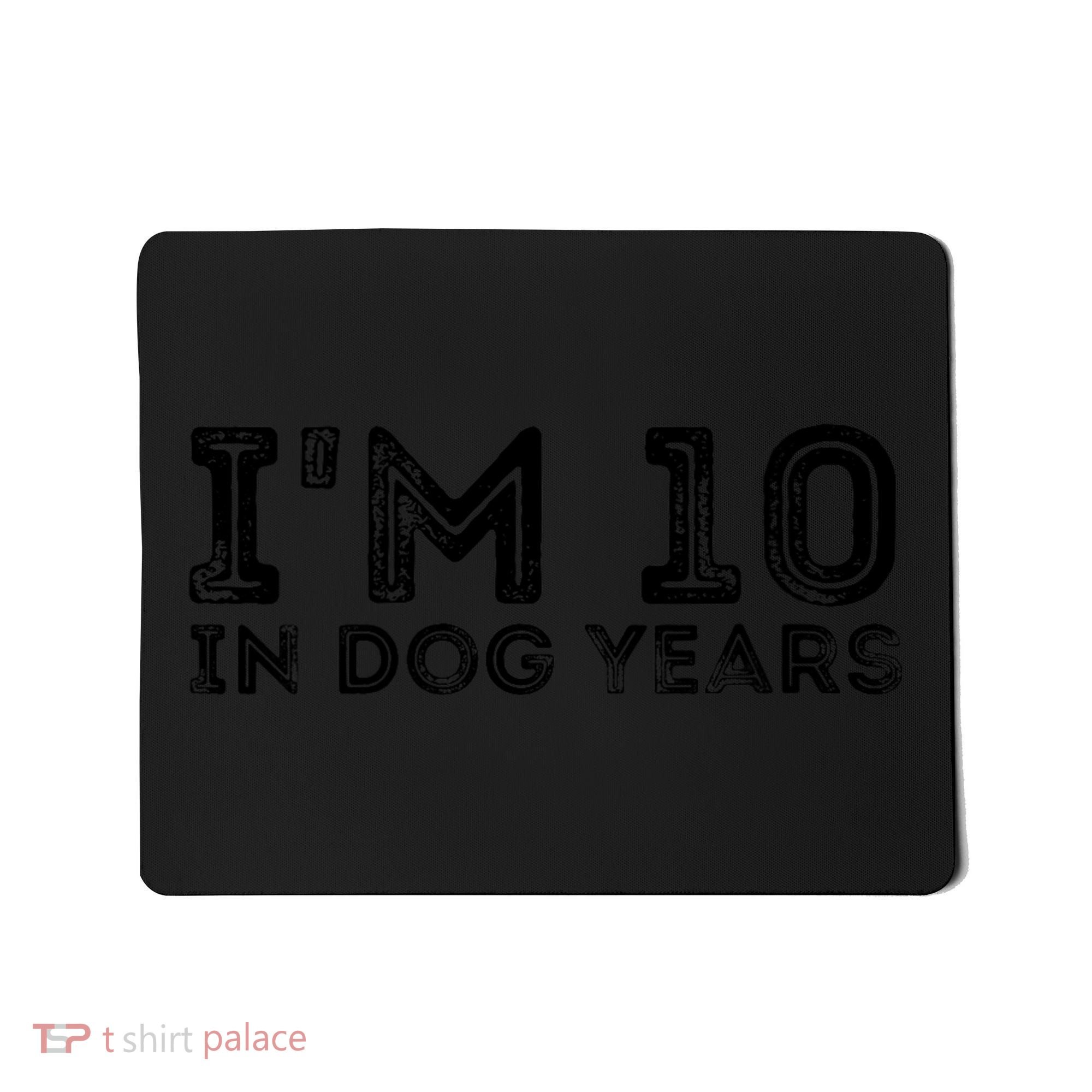 Womens I'm 10 In Dog Years Funny 70th Birthday Mousepad