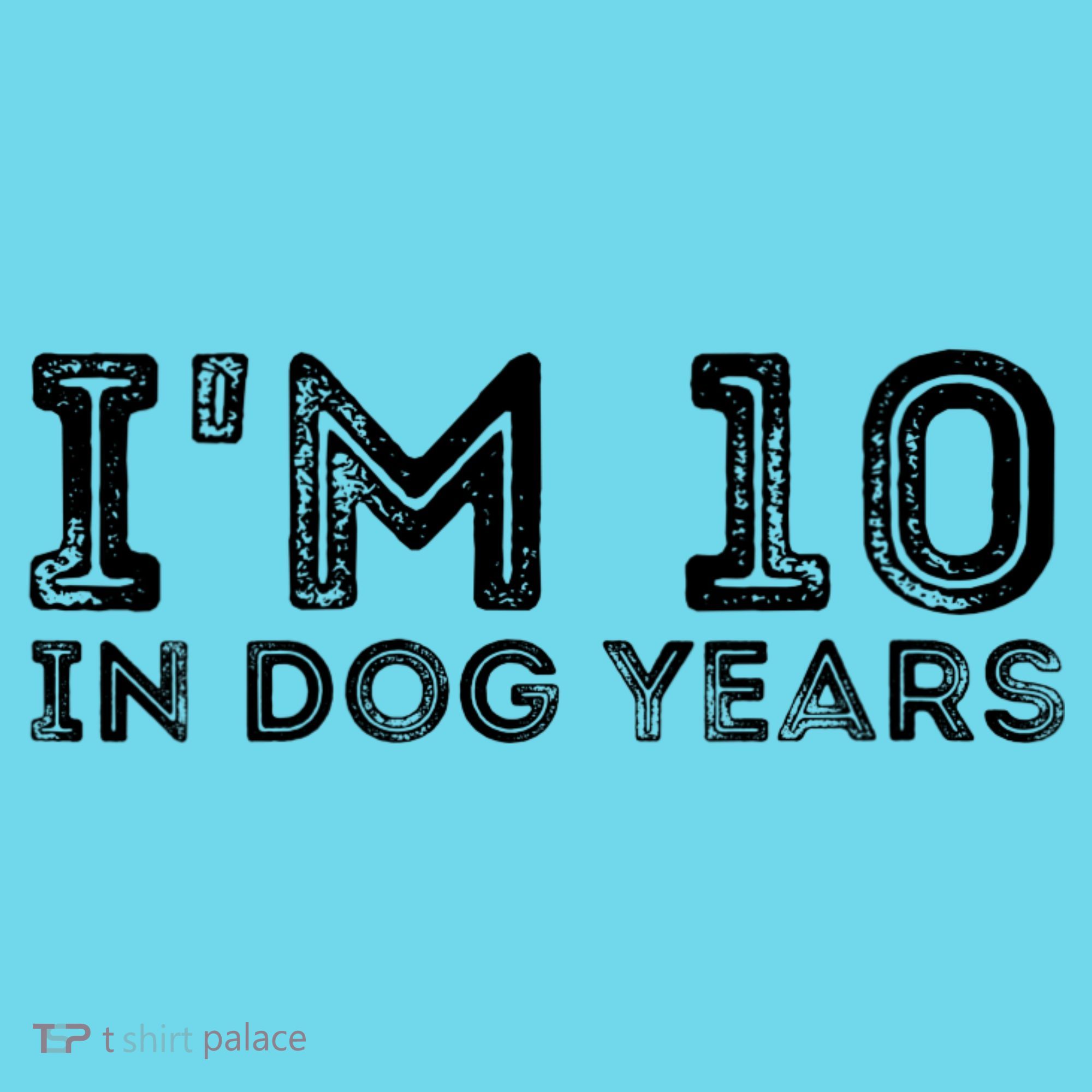 Womens I'm 10 In Dog Years Funny 70th Birthday T-Shirt