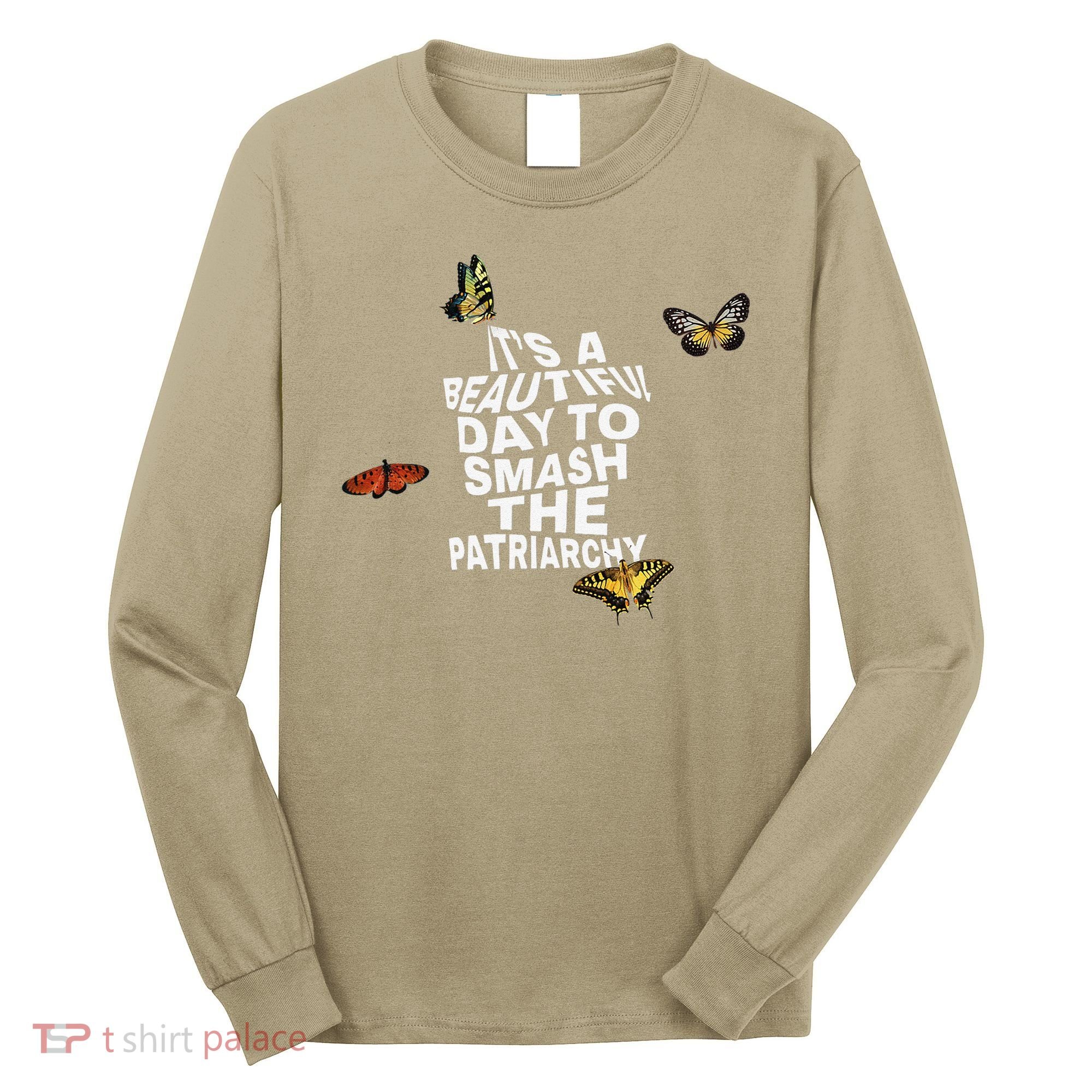 Womens It's A Beautiful Day To Smash The Patriarchy Quote Feminism Long Sleeve Shirt