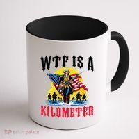 Wtf Is A Kilometer George President Coffee Mug thumb 1
