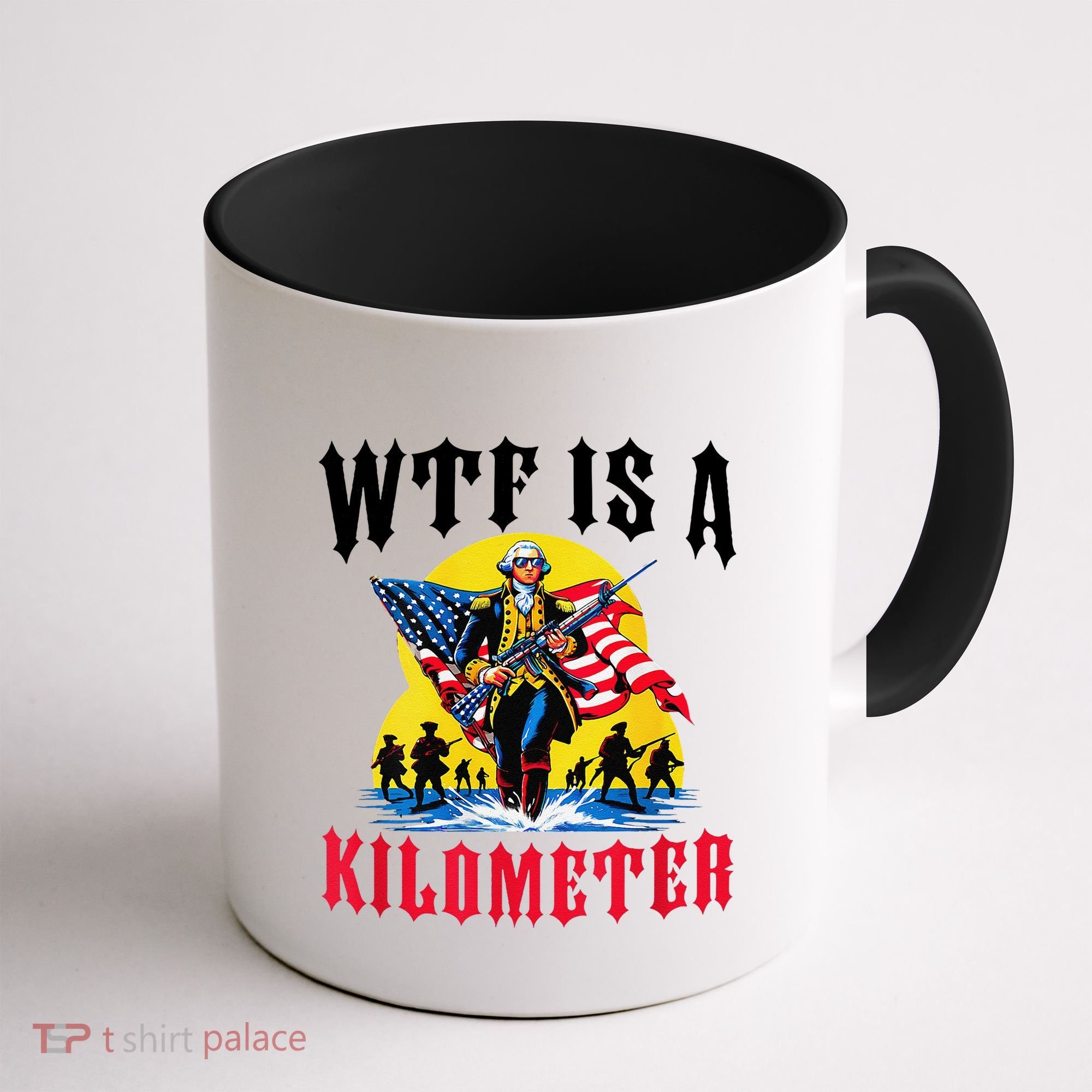 Wtf Is A Kilometer George President Coffee Mug