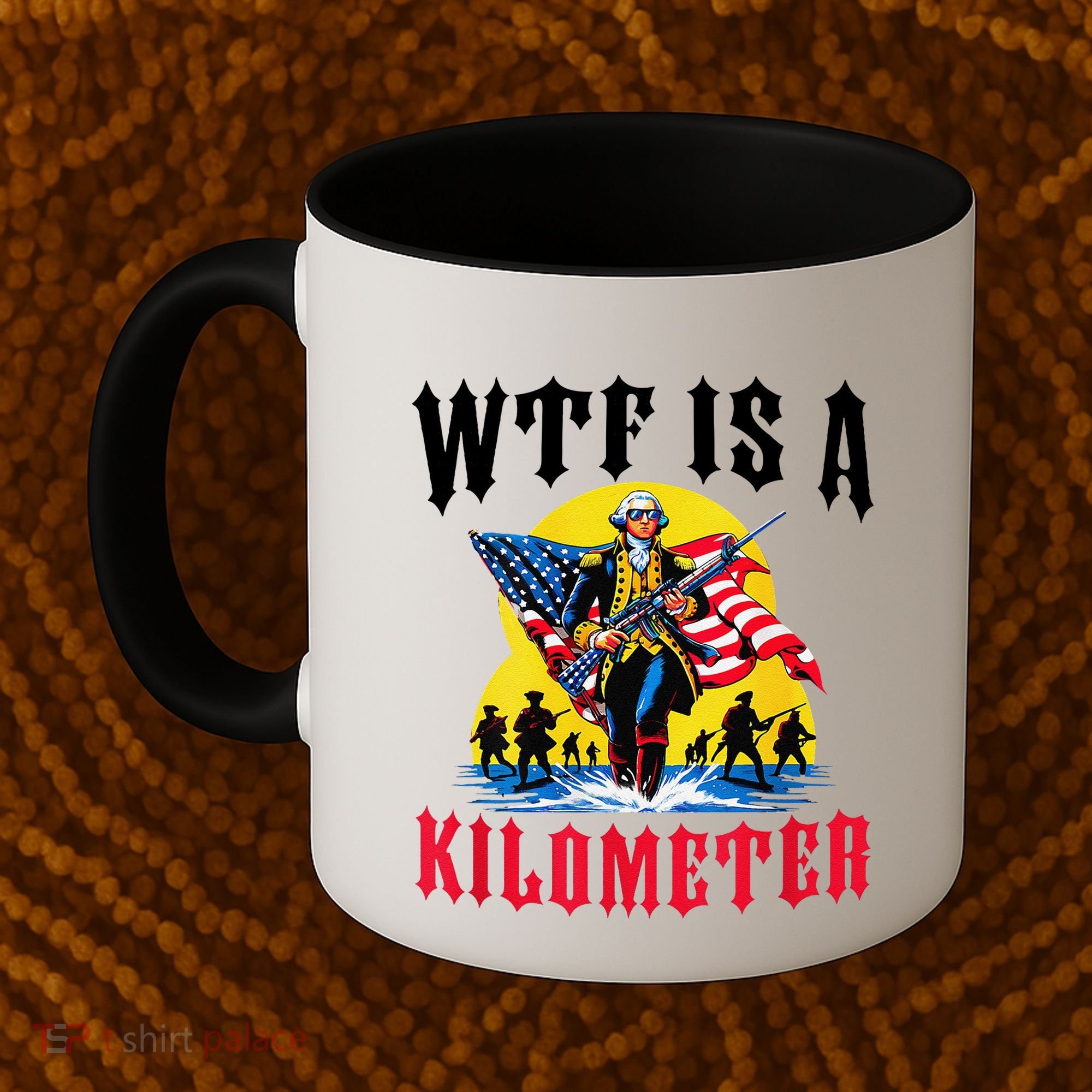 Wtf Is A Kilometer George President Coffee Mug