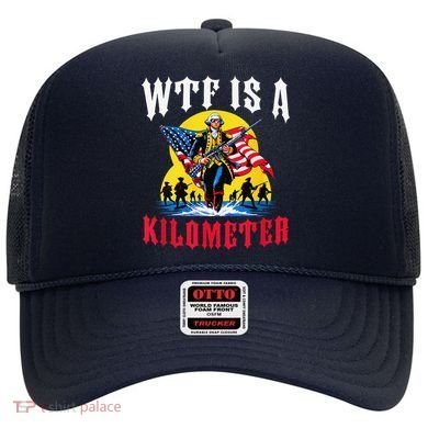 Wtf Is A Kilometer George President Hat