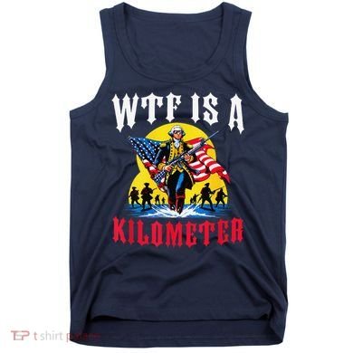 Wtf Is A Kilometer George President Tank Top