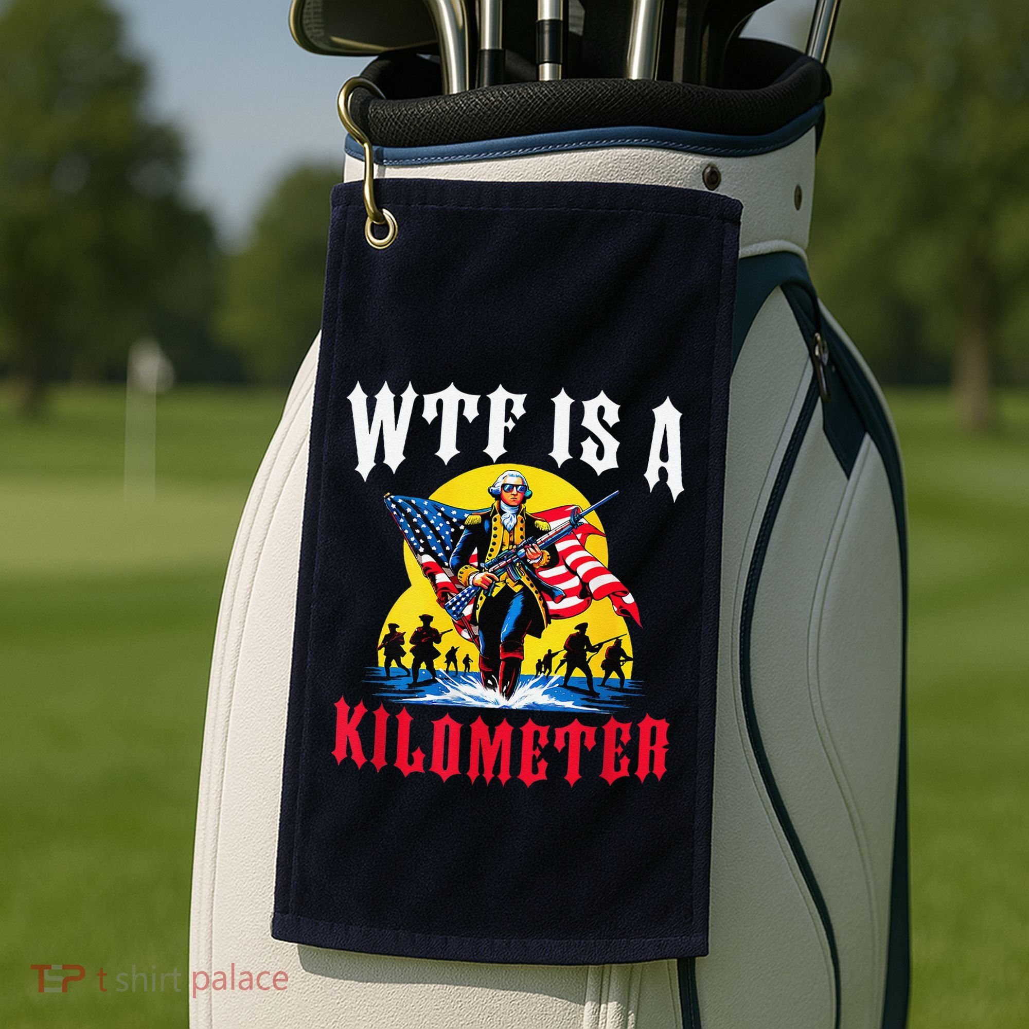 Wtf Is A Kilometer George President Golf Towel
