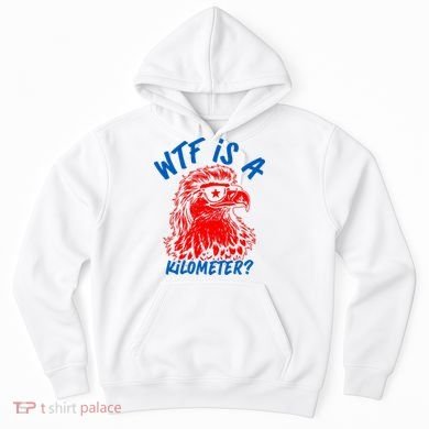 WTF Is A Kilometer? Eagle 4th Of July Hoodie