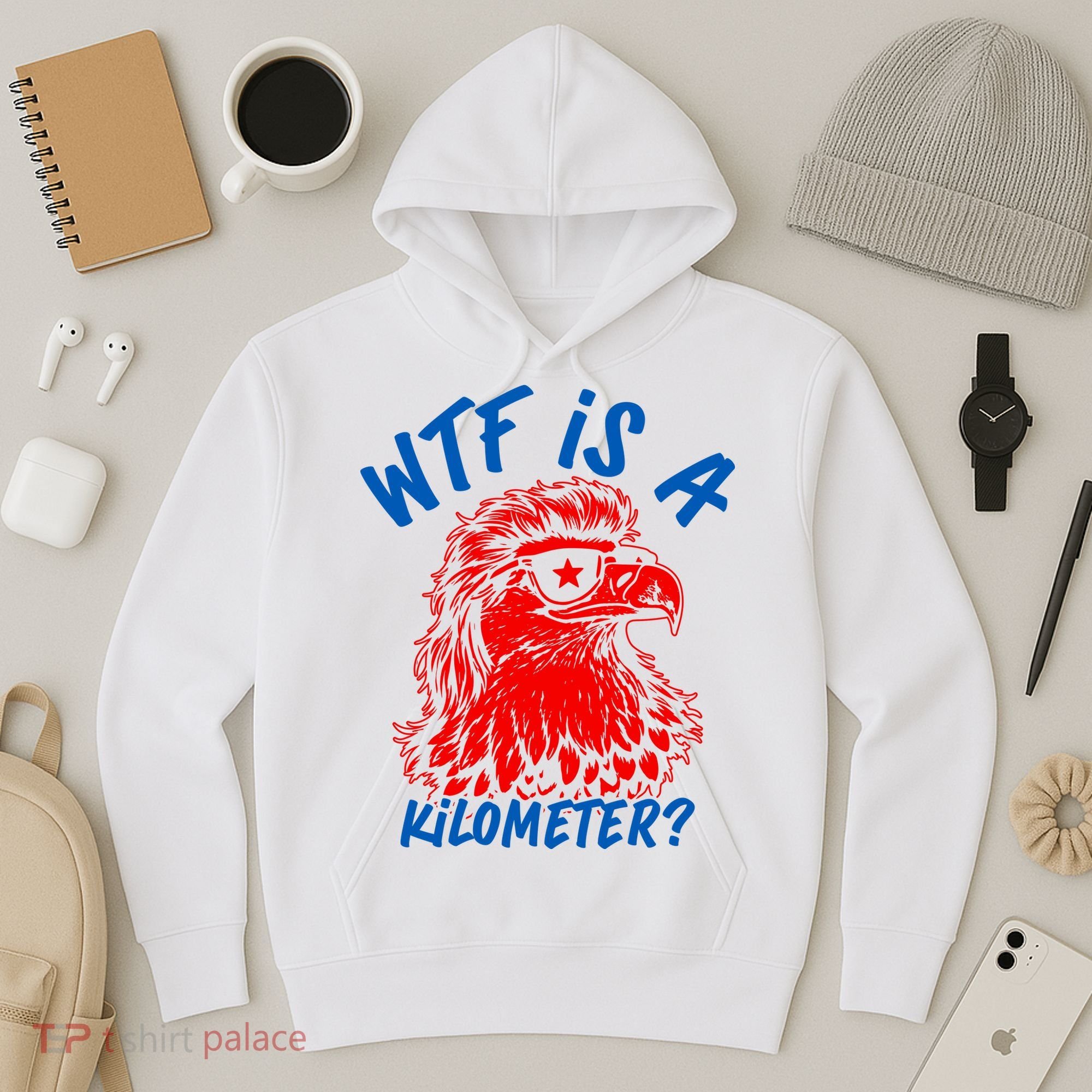 WTF Is A Kilometer? Eagle 4th Of July Hoodie