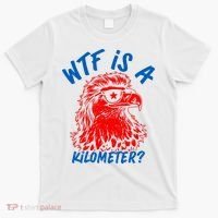 WTF Is A Kilometer? Eagle 4th Of July T-Shirt thumb 0