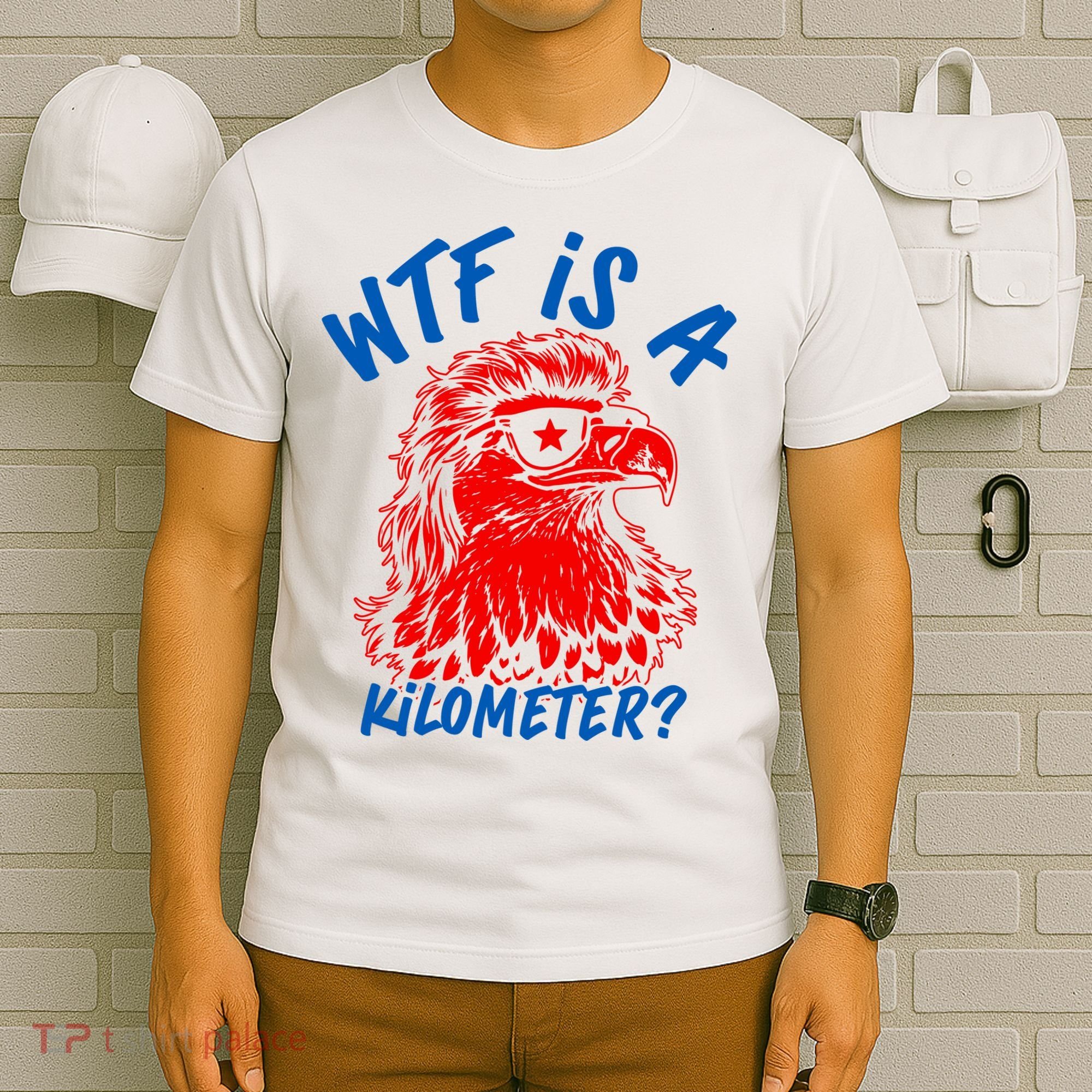 WTF Is A Kilometer? Eagle 4th Of July T-Shirt