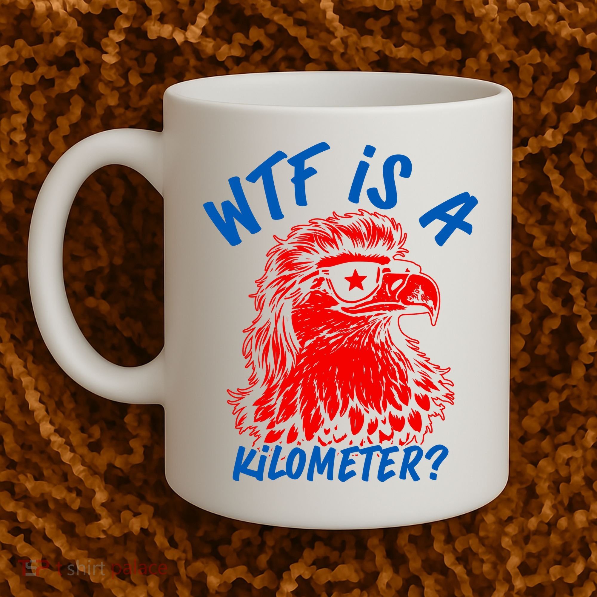 WTF Is A Kilometer? Eagle 4th Of July Coffee Mug