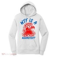 WTF Is A Kilometer? Eagle 4th Of July Women's Hoodie thumb 0
