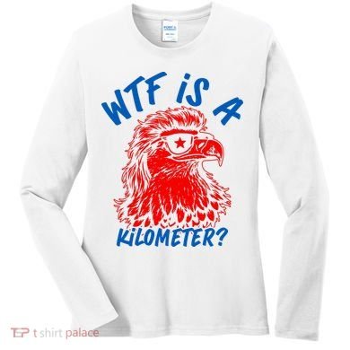 WTF Is A Kilometer? Eagle 4th Of July Women's Long Sleeve Shirt