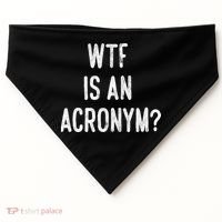 WTF Is An Acronym Funny USA-Made Doggie Bandana thumb 0