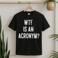 WTF Is An Acronym Funny T-Shirt thumb 2