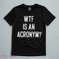 WTF Is An Acronym Funny T-Shirt thumb 5