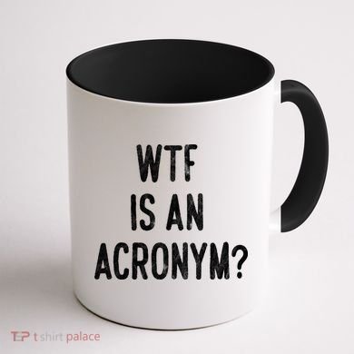 WTF Is An Acronym Funny Coffee Mug back
