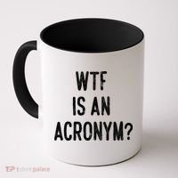 WTF Is An Acronym Funny Coffee Mug thumb 0