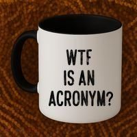 WTF Is An Acronym Funny Coffee Mug thumb 2