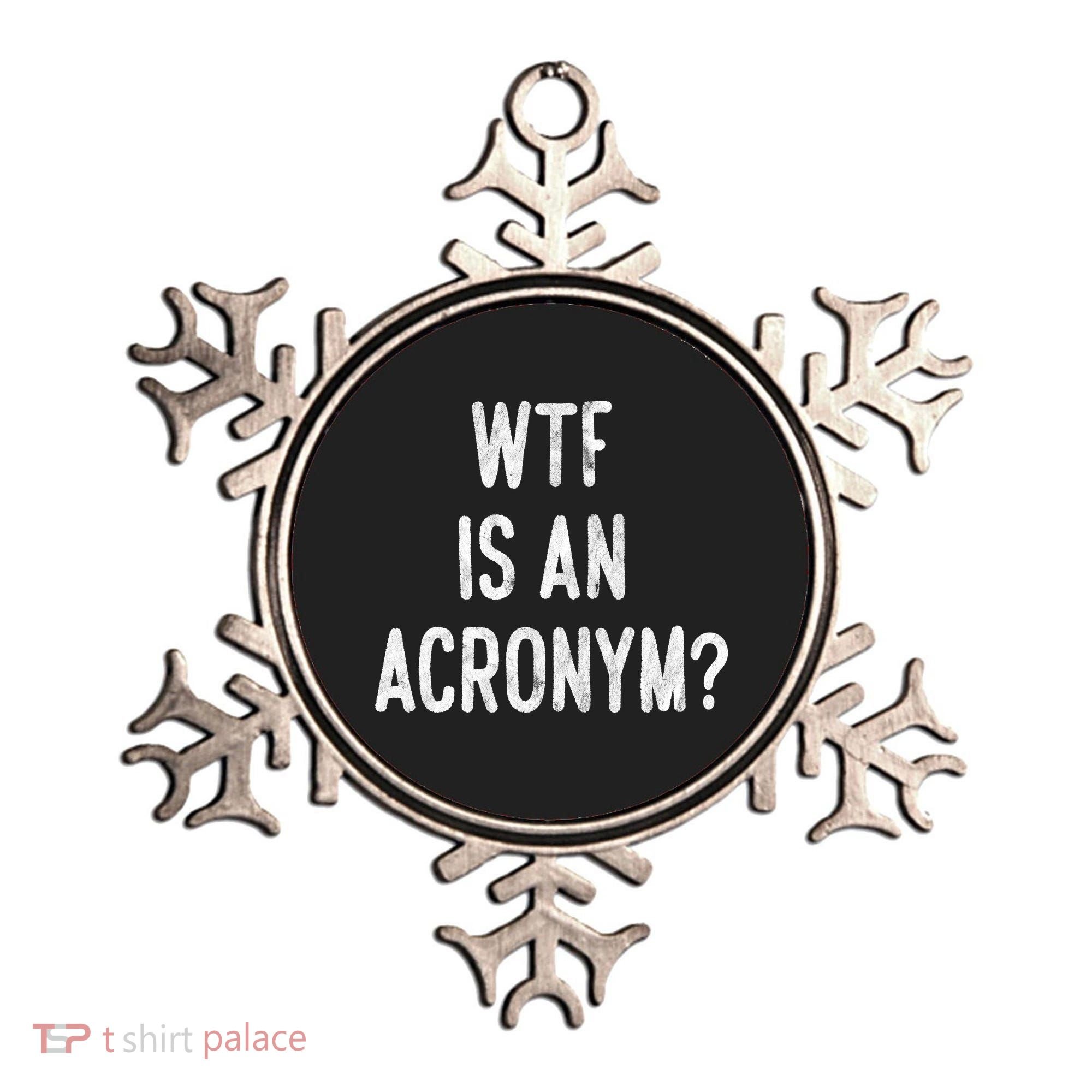 WTF Is An Acronym Funny Ornament