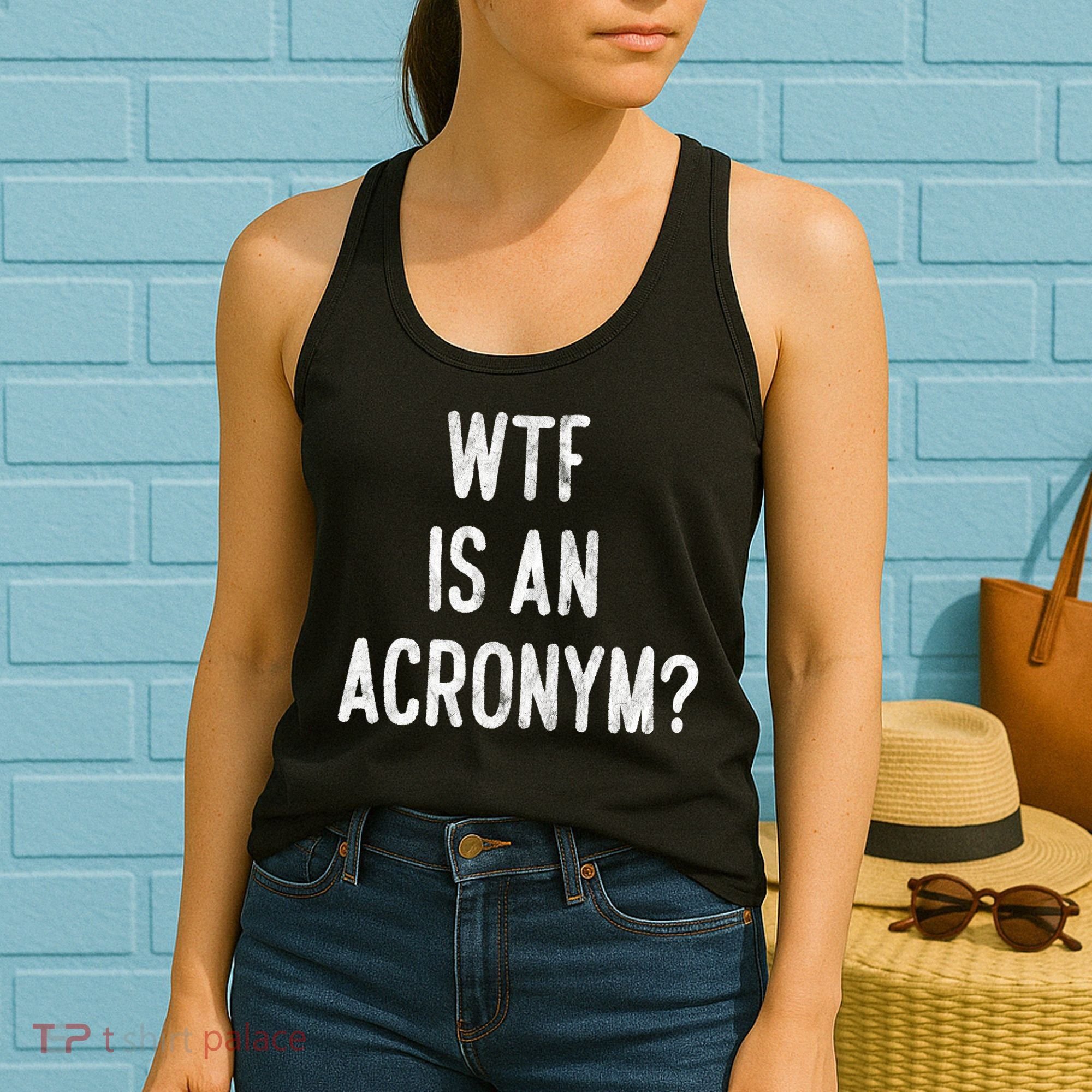 WTF Is An Acronym Funny Women's Tank Top