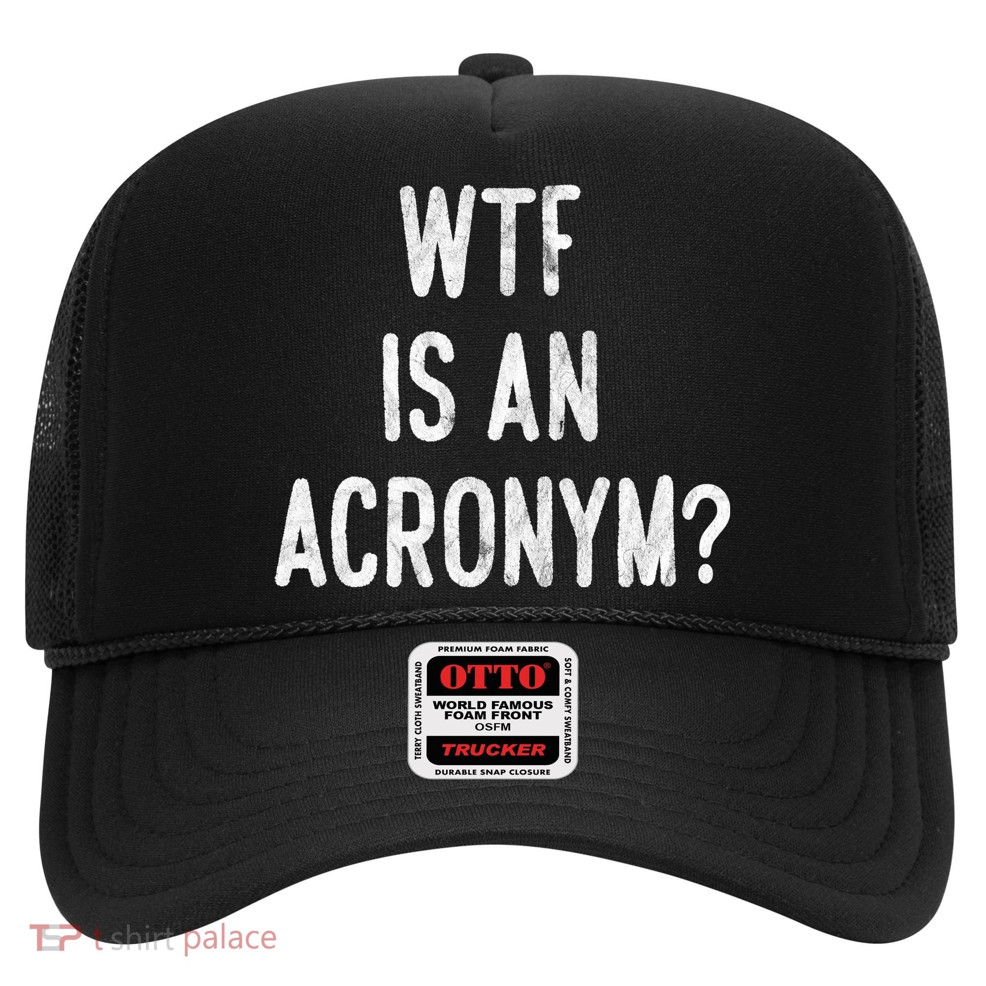 WTF Is An Acronym Funny Hat