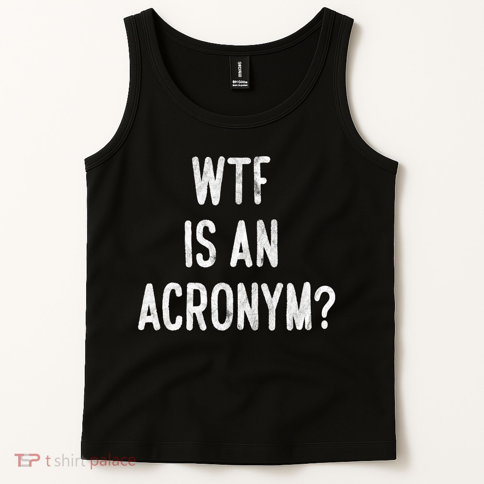 WTF Is An Acronym Funny Tank Top