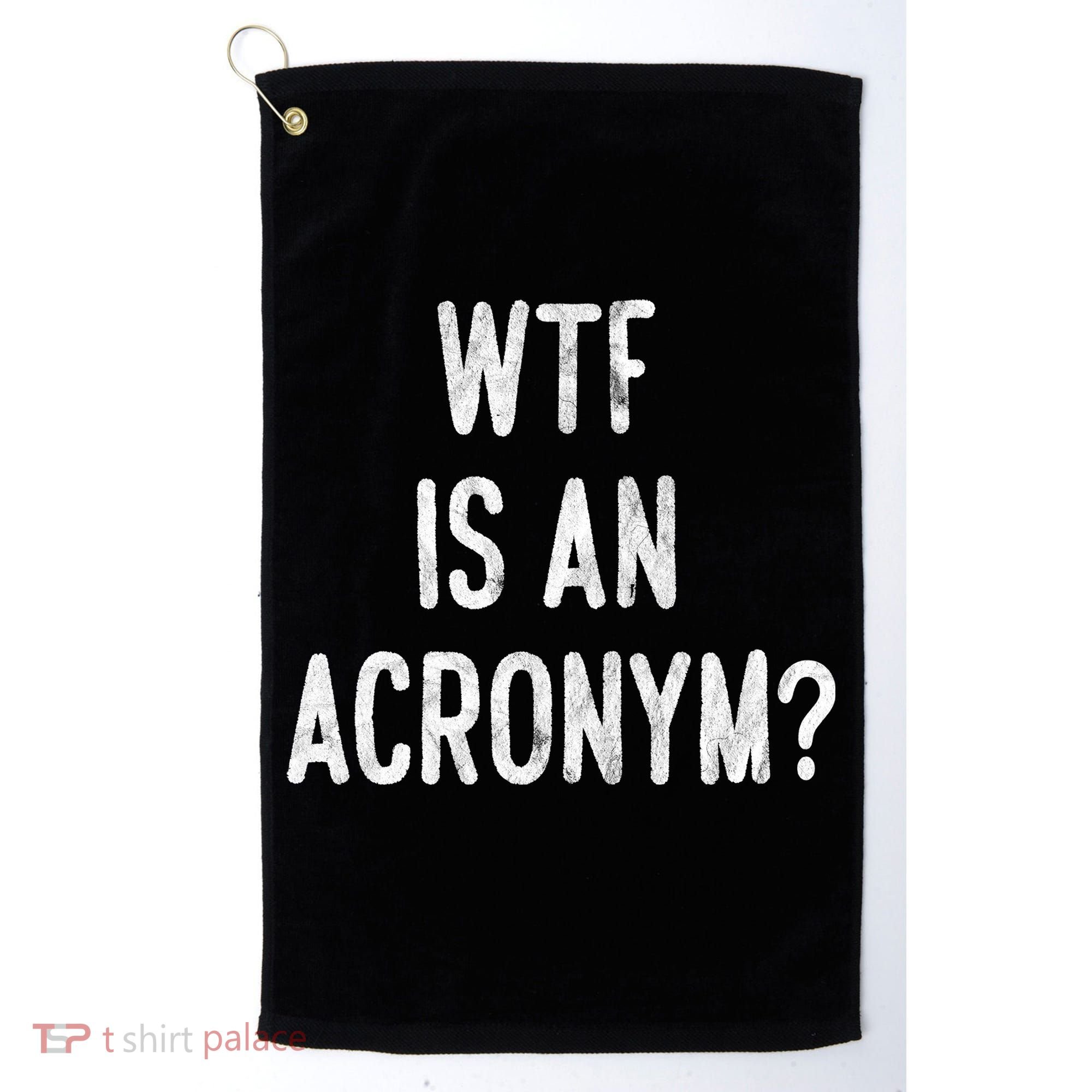 WTF Is An Acronym Funny Golf Towel