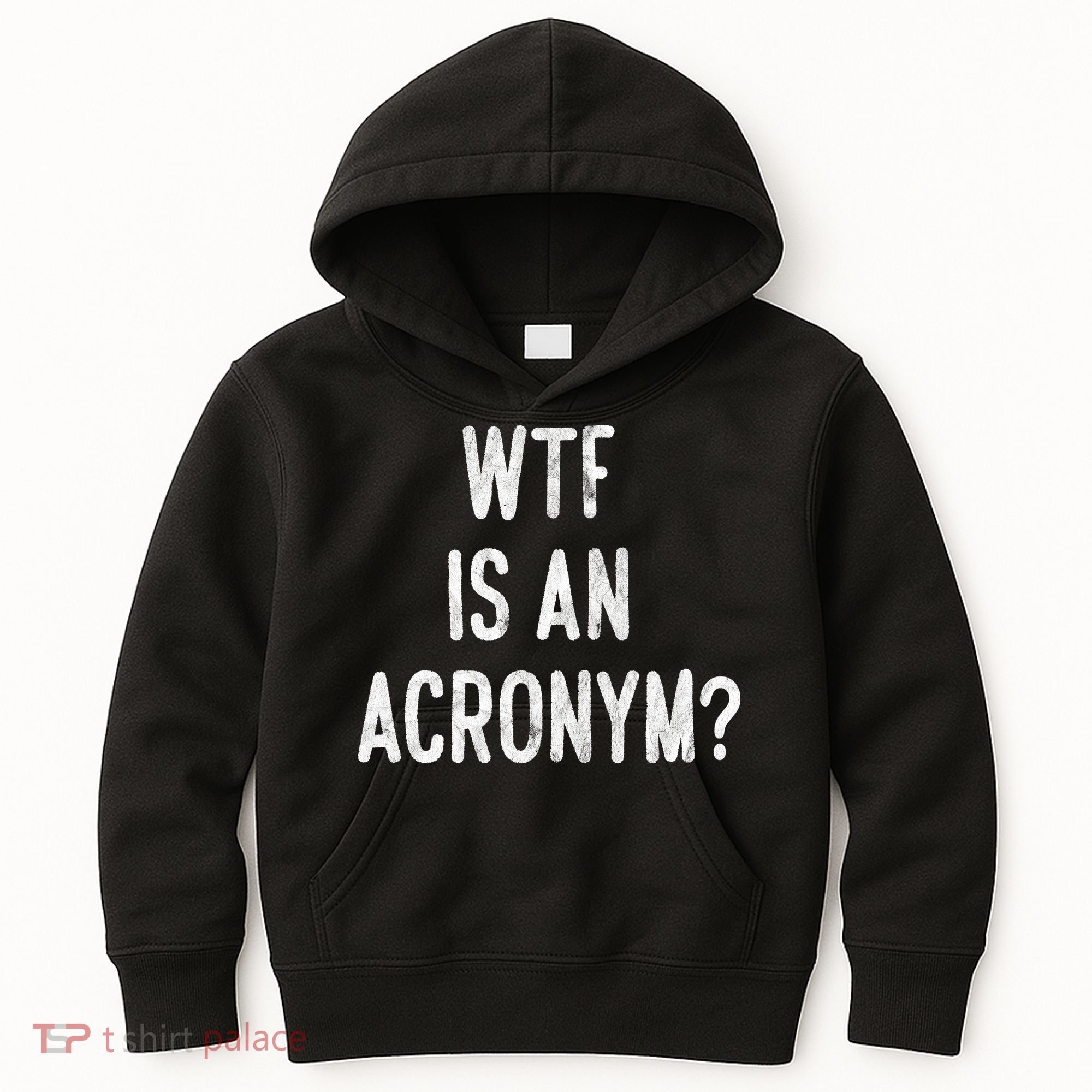WTF Is An Acronym Funny Kids Hoodie