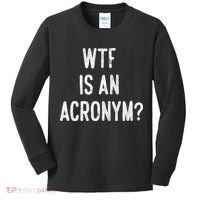 WTF Is An Acronym Funny Kids Long Sleeve Shirt thumb 0