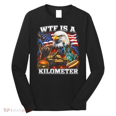 WTF Is A Kilometer? Patriotic Eagle American Graphic Long Sleeve Shirt