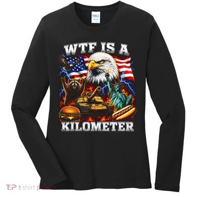 WTF Is A Kilometer? Patriotic Eagle American Graphic Women's Long Sleeve Shirt