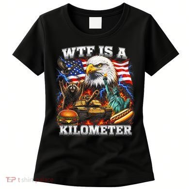 WTF Is A Kilometer? Patriotic Eagle American Graphic Women's T-Shirt