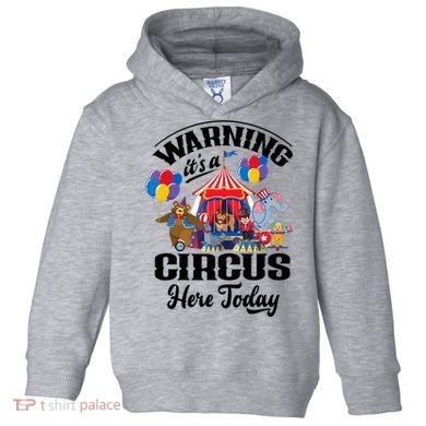 Warning It'S A Circus Here Today Carnival Birthday Party Toddler Hoodie