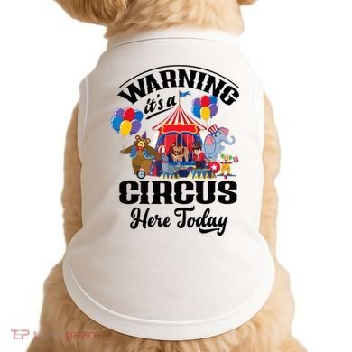 Warning It'S A Circus Here Today Carnival Birthday Party Doggie Tank