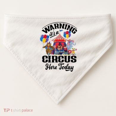 Warning It'S A Circus Here Today Carnival Birthday Party USA-Made Doggie Bandana