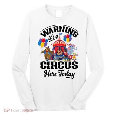 Warning It'S A Circus Here Today Carnival Birthday Party Long Sleeve Shirt