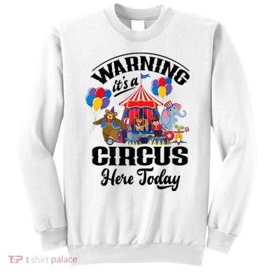 Warning It'S A Circus Here Today Carnival Birthday Party Sweatshirt