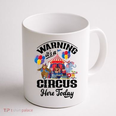 Warning It'S A Circus Here Today Carnival Birthday Party Coffee Mug back