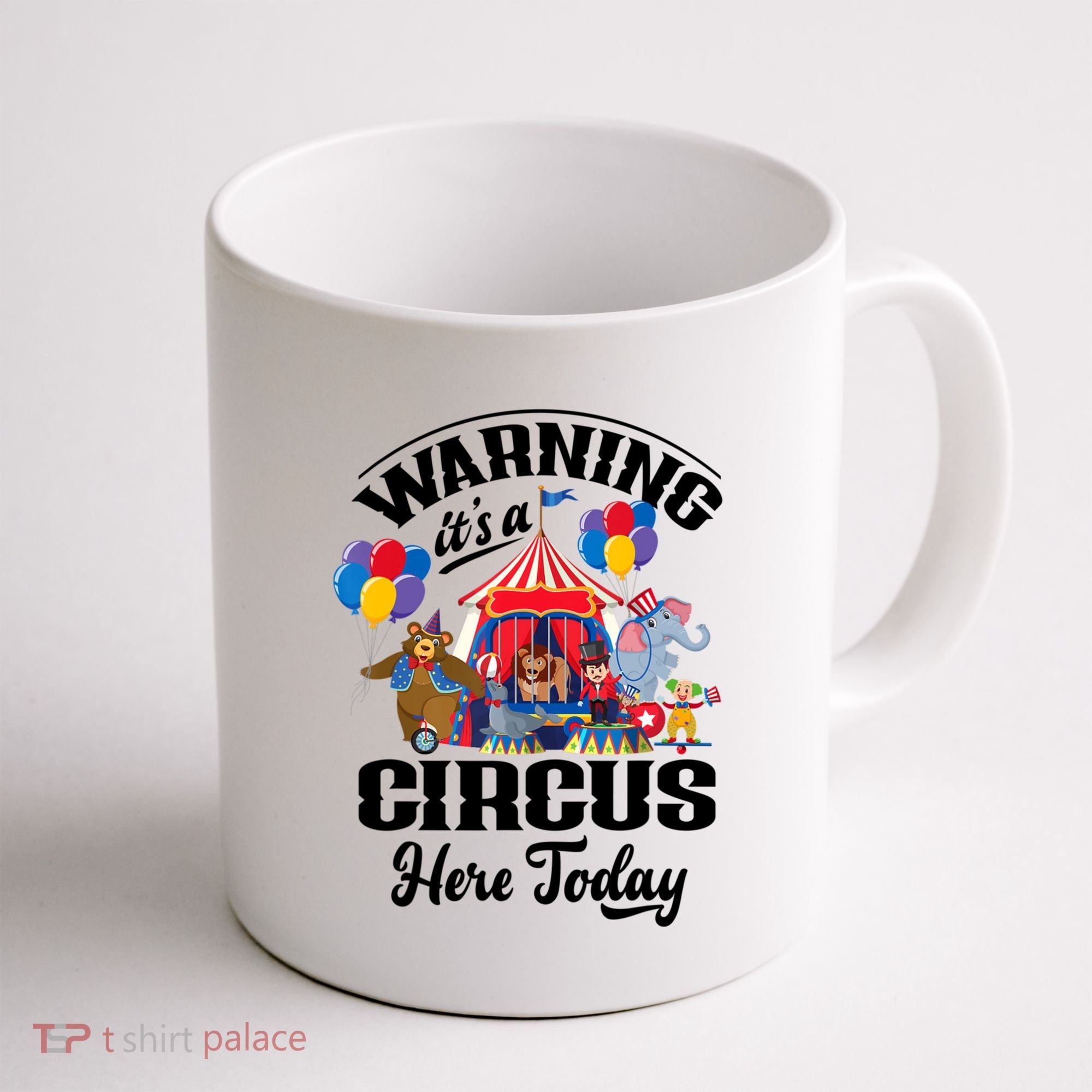 Warning It'S A Circus Here Today Carnival Birthday Party Coffee Mug