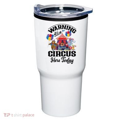 Warning It'S A Circus Here Today Carnival Birthday Party Tumbler