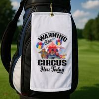 Warning It'S A Circus Here Today Carnival Birthday Party Golf Towel thumb 2