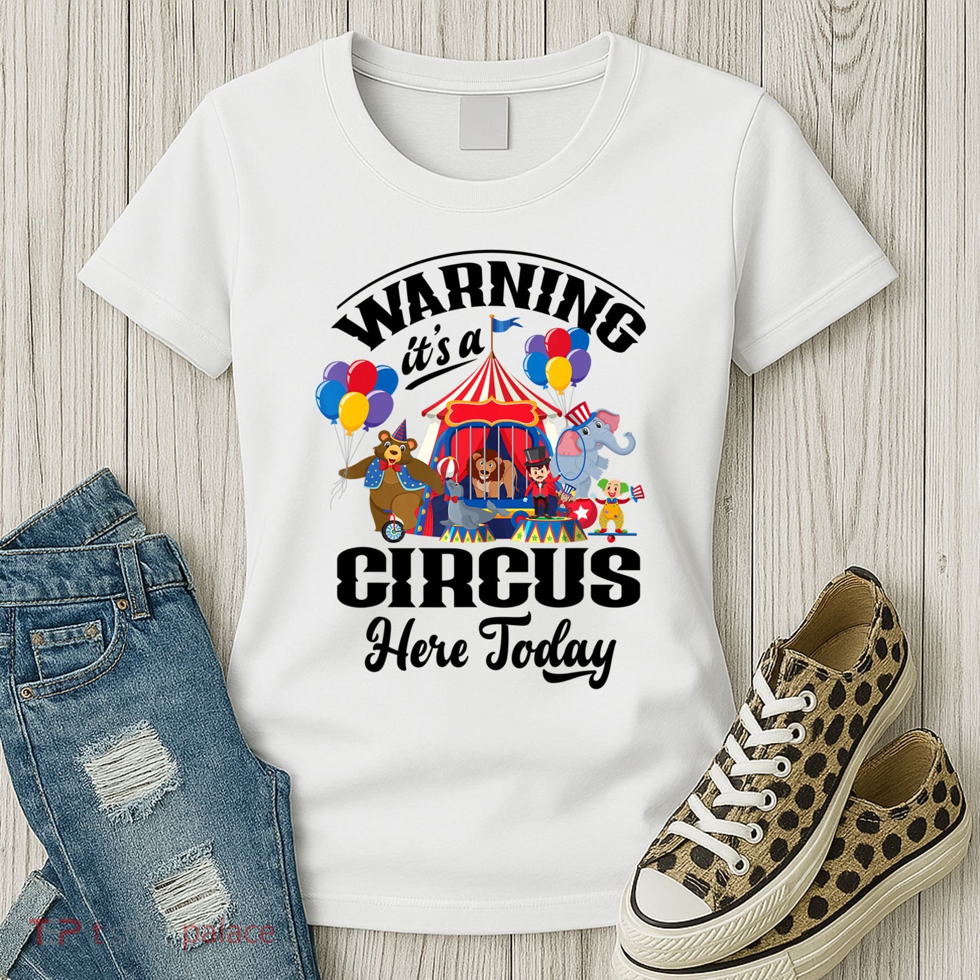 Warning It'S A Circus Here Today Carnival Birthday Party Women's T-Shirt